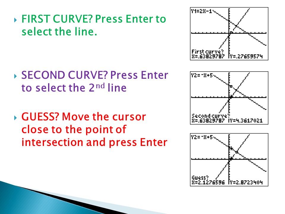  FIRST CURVE. Press Enter to select the line.  SECOND CURVE.