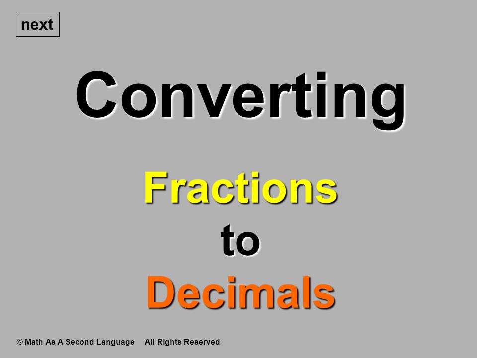 Converting © Math As A Second Language All Rights Reserved next Fractions to Decimals