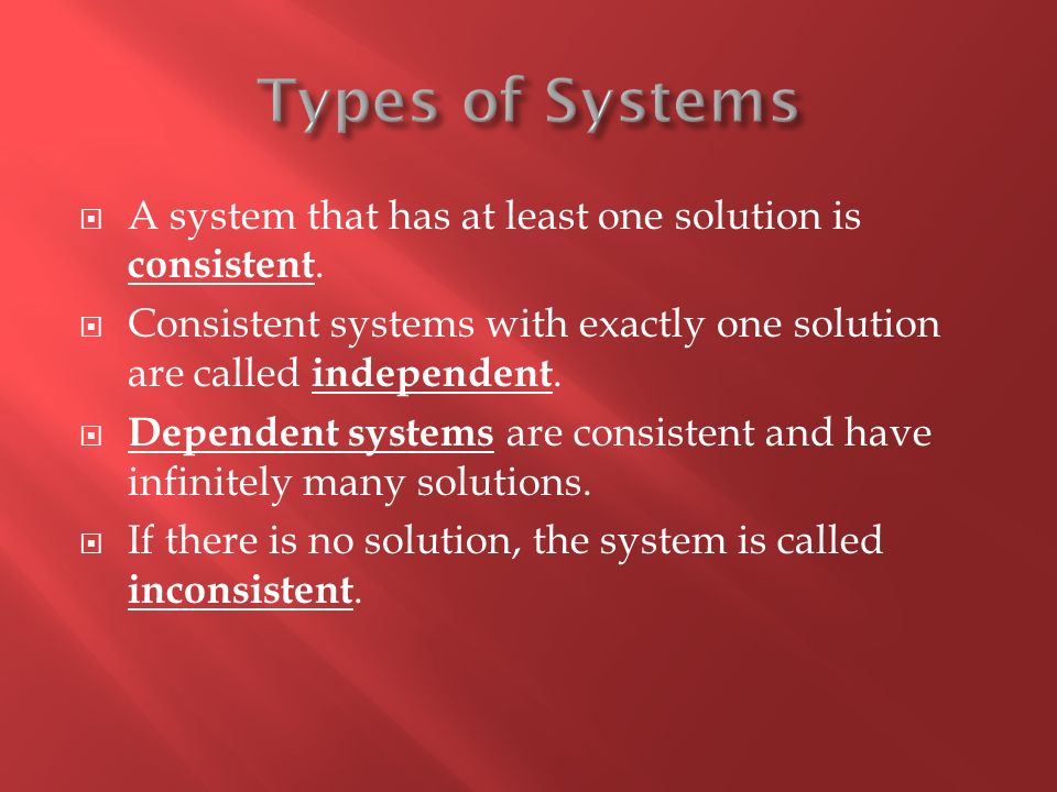  A system that has at least one solution is consistent.