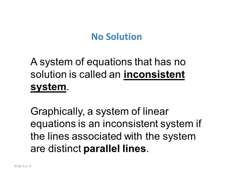 Slide No Solution A system of equations that has no solution is called an inconsistent system.