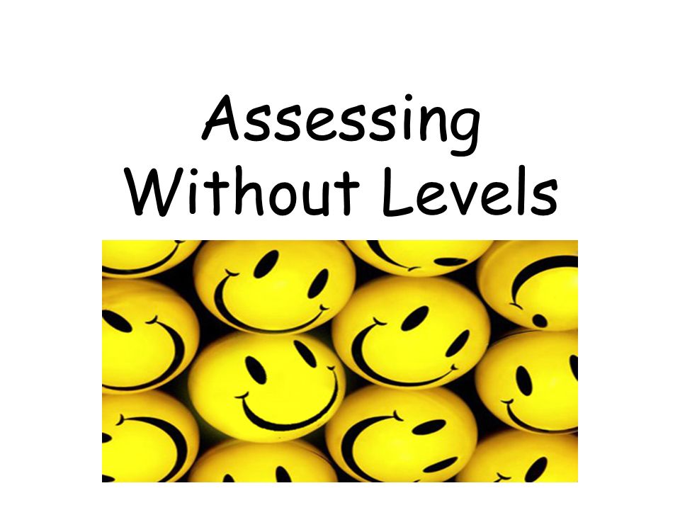 Assessing Without Levels