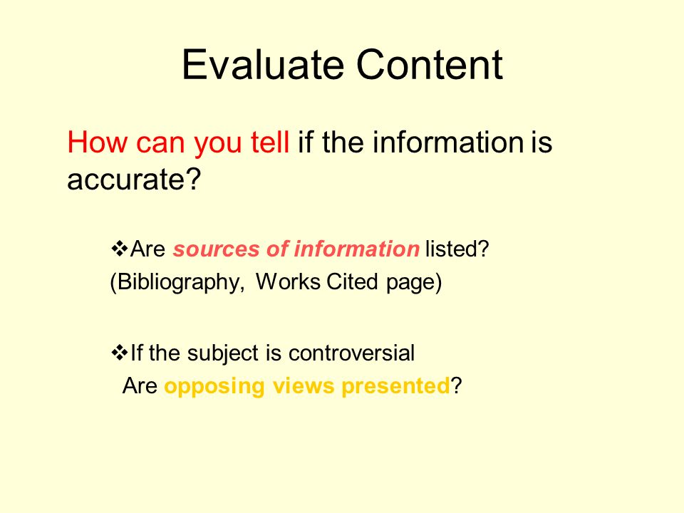Evaluate Content How can you tell if the information is accurate.
