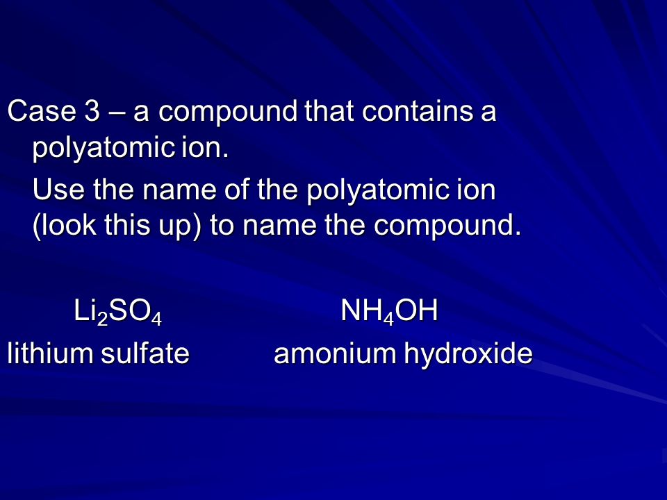 Case 3 – a compound that contains a polyatomic ion.