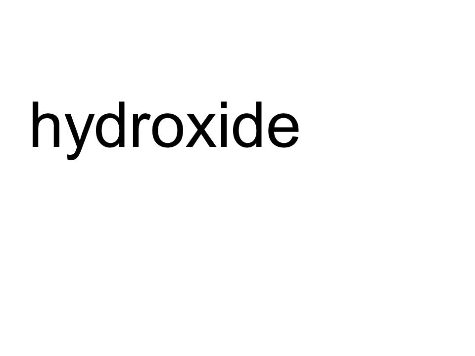 hydroxide
