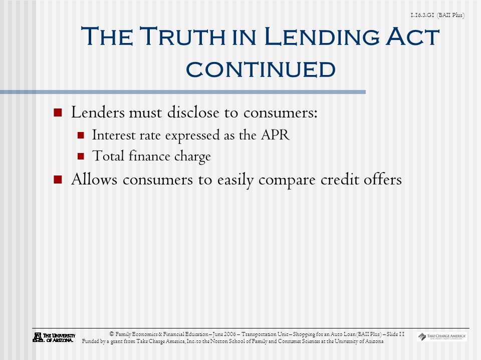 G1 (BAII Plus) © Family Economics & Financial Education – June 2006 – Transportation Unit – Shopping for an Auto Loan (BAII Plus) – Slide 11 Funded by a grant from Take Charge America, Inc.