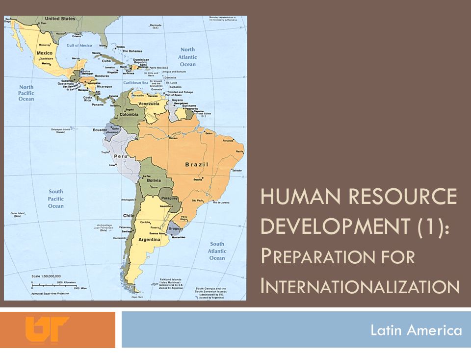 HUMAN RESOURCE DEVELOPMENT (1): P REPARATION FOR I NTERNATIONALIZATION Latin America
