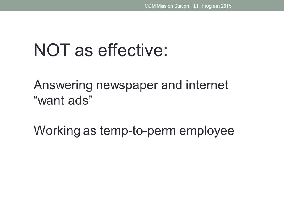 NOT as effective: Answering newspaper and internet want ads Working as temp-to-perm employee