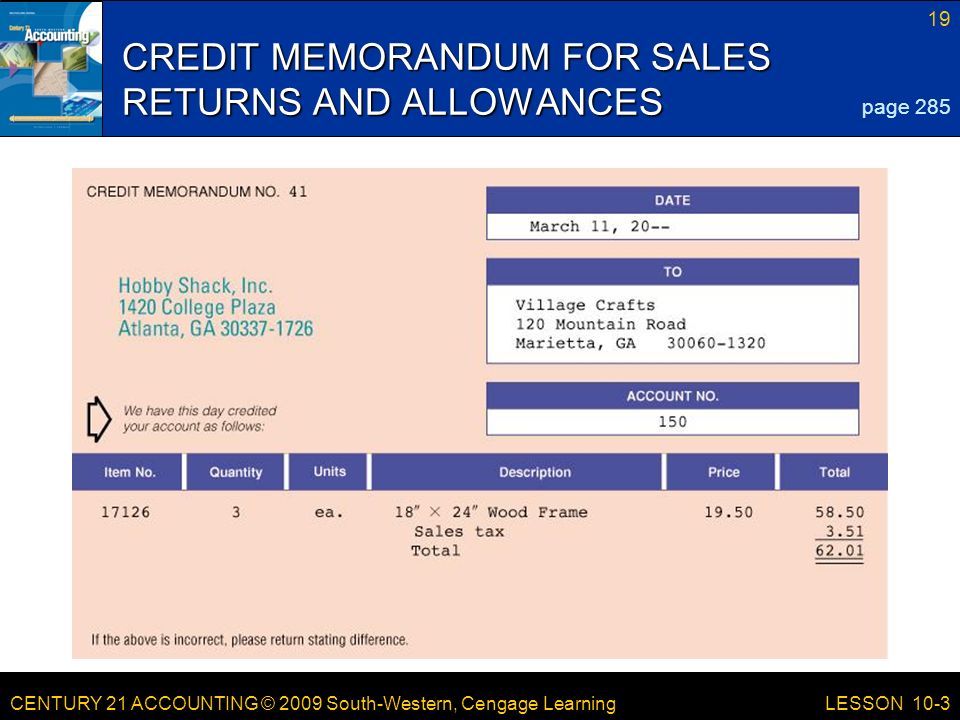 CENTURY 21 ACCOUNTING © 2009 South-Western, Cengage Learning 19 LESSON 10-3 CREDIT MEMORANDUM FOR SALES RETURNS AND ALLOWANCES page 285