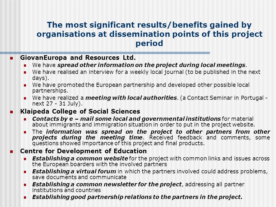 The most significant results/benefits gained by organisations at dissemination points of this project period GiovanEuropa and Resources Ltd.