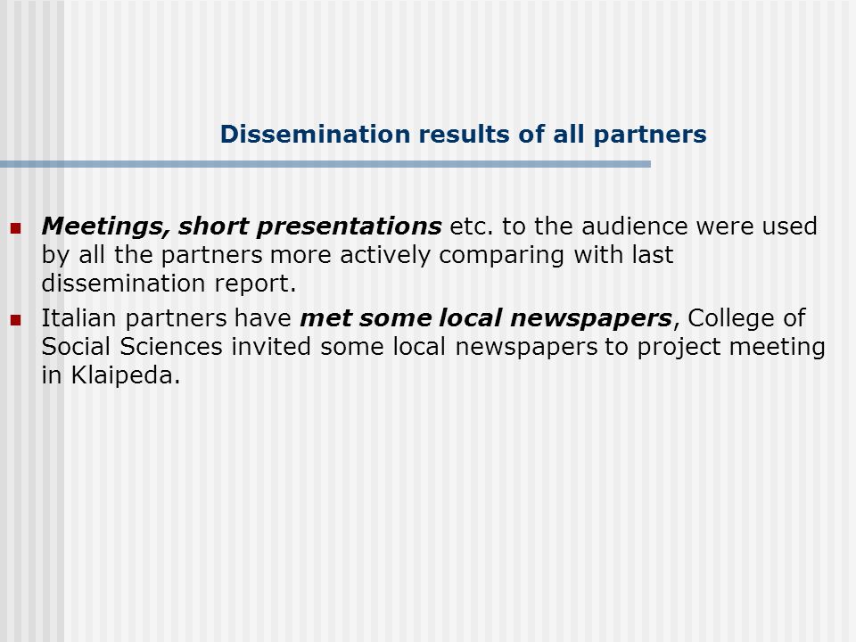 Dissemination results of all partners Meetings, short presentations etc.
