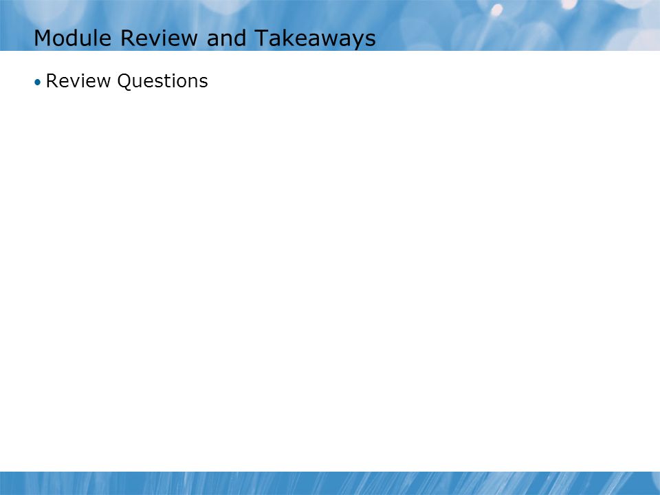 Module Review and Takeaways Review Questions