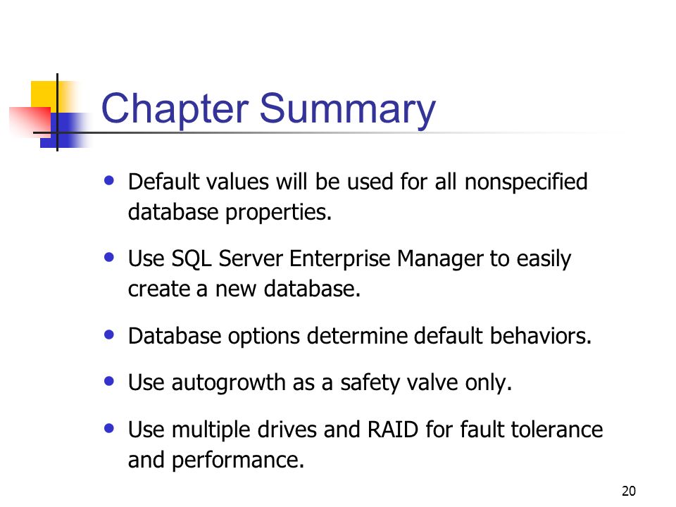 20 Chapter Summary Default values will be used for all nonspecified database properties.