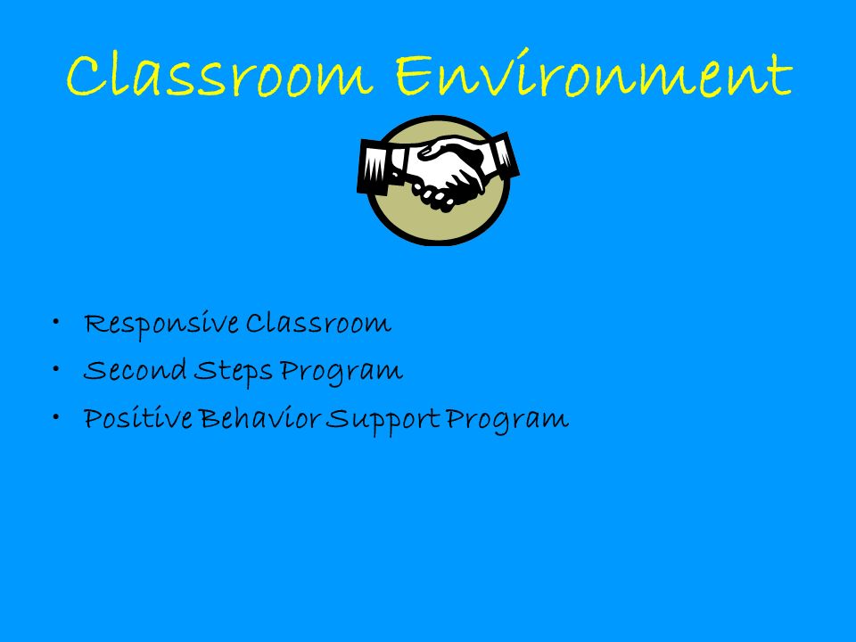 Classroom Environment Responsive Classroom Second Steps Program Positive Behavior Support Program