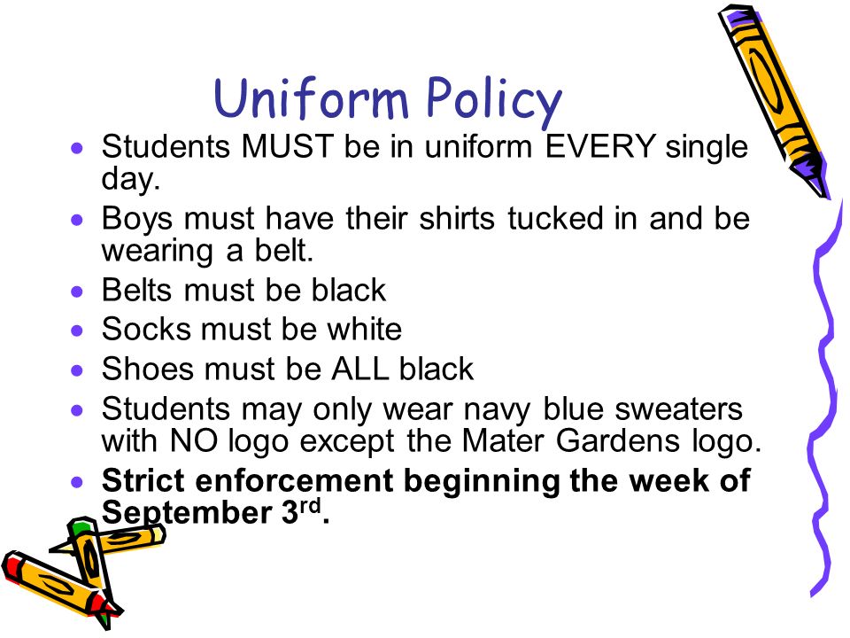 Uniform Policy  Students MUST be in uniform EVERY single day.