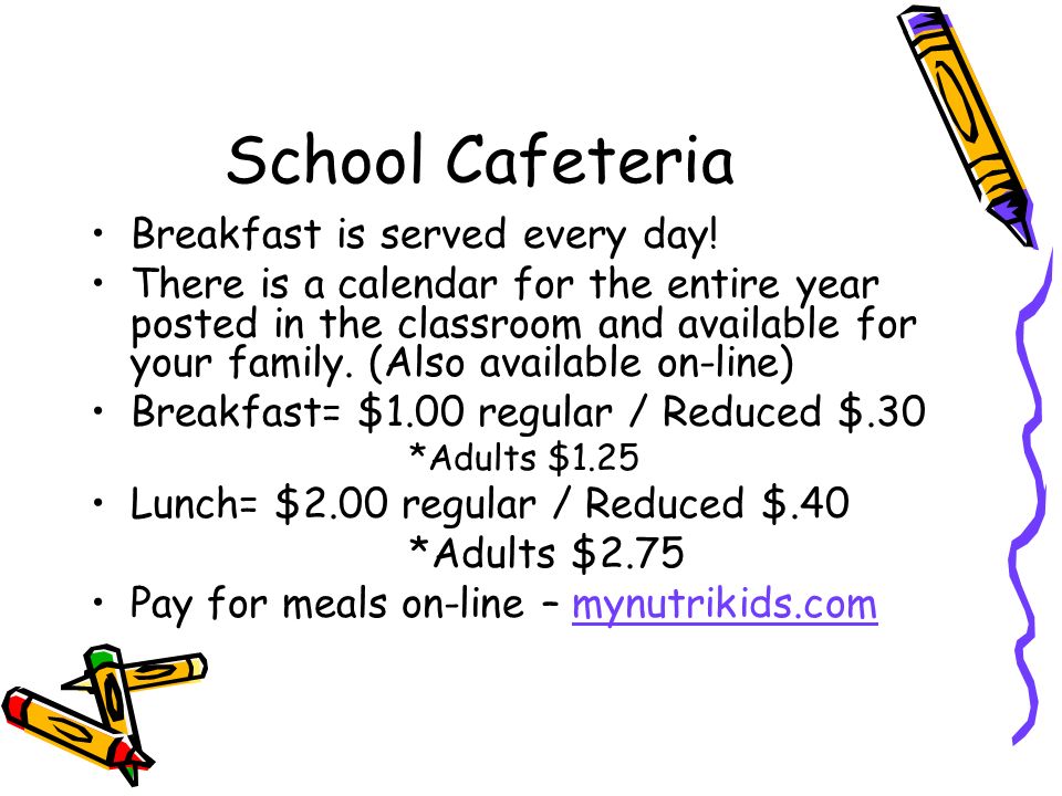School Cafeteria Breakfast is served every day.