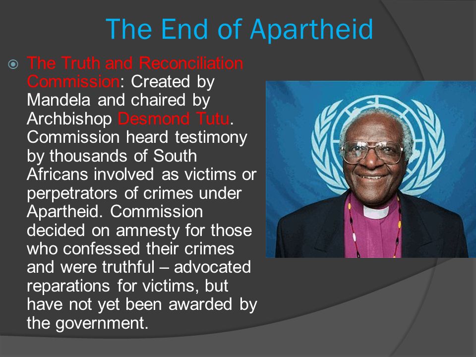  The Truth and Reconciliation Commission: Created by Mandela and chaired by Archbishop Desmond Tutu.