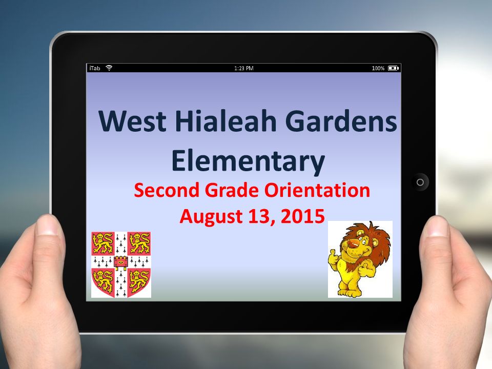 West Hialeah Gardens Elementary Second Grade Orientation August 13