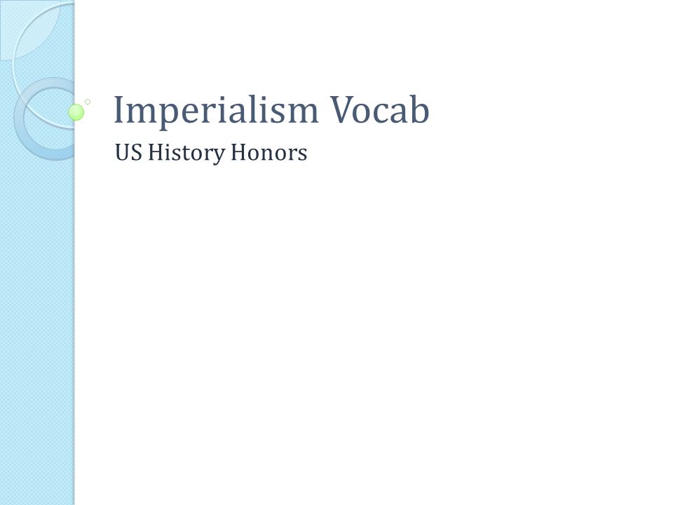 Imperialism Vocab US History Honors