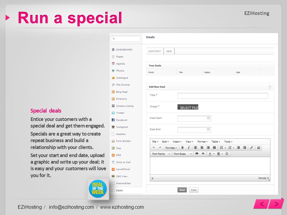 Special deals Entice your customers with a special deal and get them engaged.