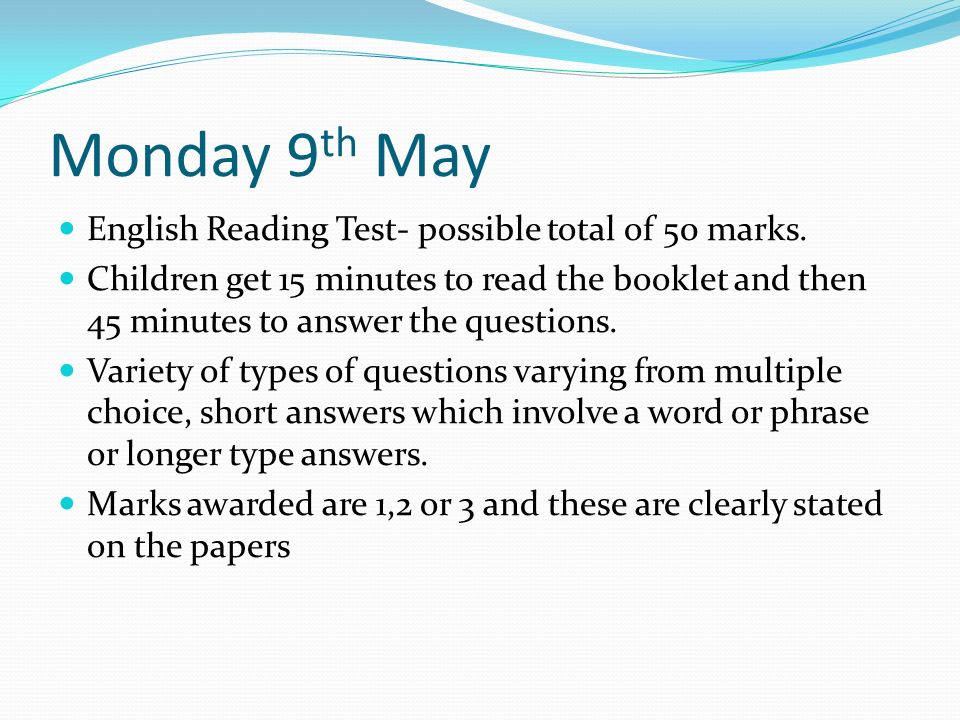 Monday 9 th May English Reading Test- possible total of 50 marks.