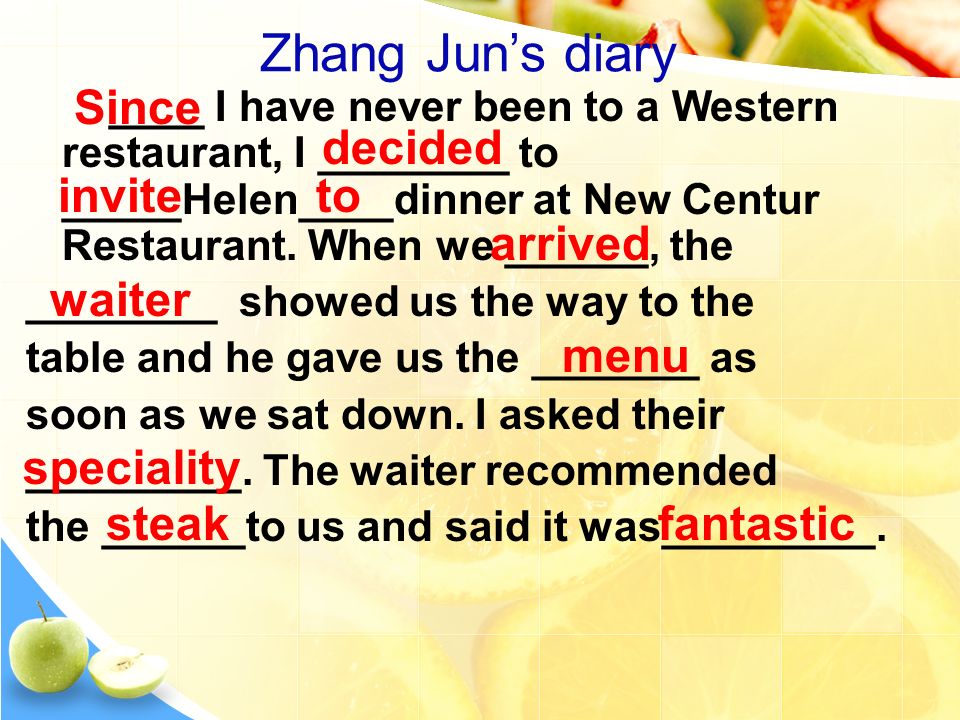Zhang Jun’s diary ____ I have never been to a Western restaurant, I ________ to _____Helen____dinner at New Centur Restaurant.