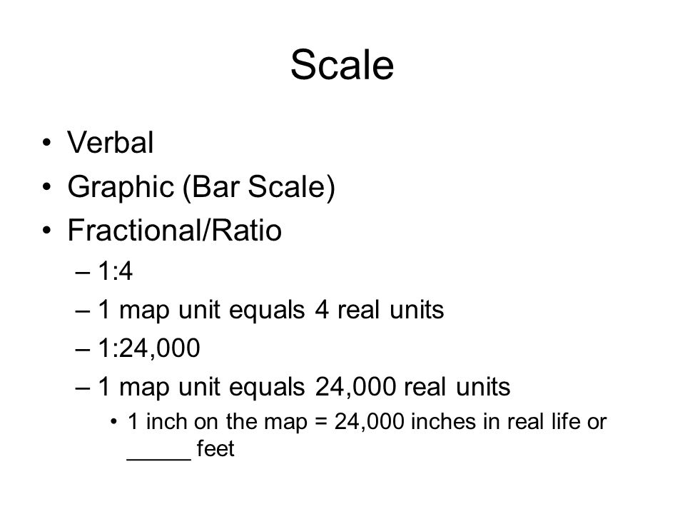 1 Map Unit Is Equal To Scale Verbal Graphic (Bar Scale) Fractional/Ratio 1:4 1