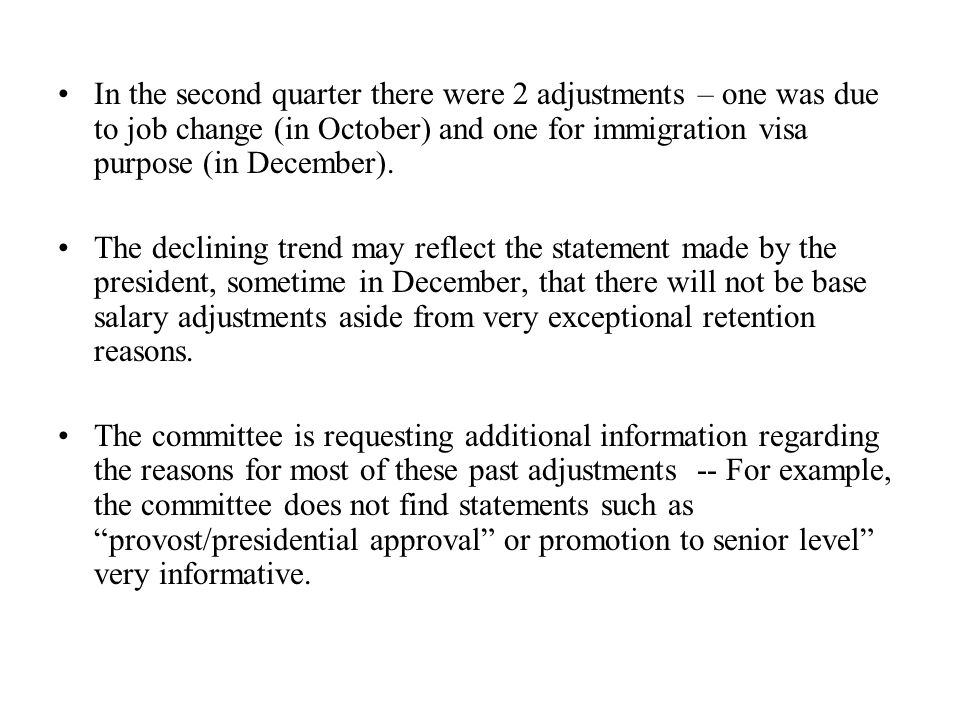 In the second quarter there were 2 adjustments – one was due to job change (in October) and one for immigration visa purpose (in December).