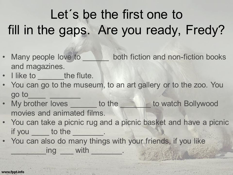 Let´s be the first one to fill in the gaps. Are you ready, Fredy.