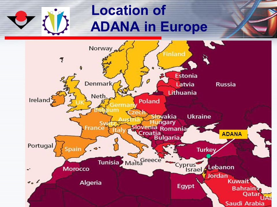 5 ADANA Location of ADANA in Europe