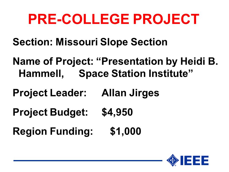 PRE-COLLEGE PROJECT Section: Missouri Slope Section Name of Project: Presentation by Heidi B.