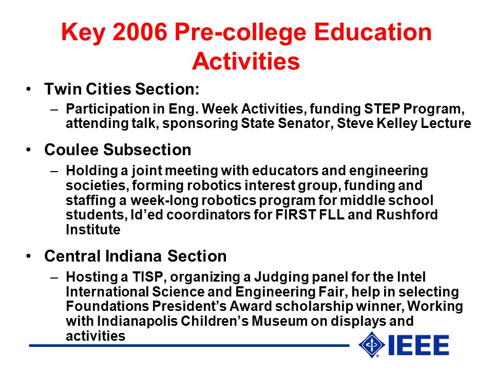 Key 2006 Pre-college Education Activities Twin Cities Section: –Participation in Eng.