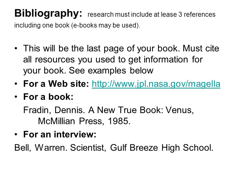 Bibliography: research must include at lease 3 references including one book (e-books may be used).