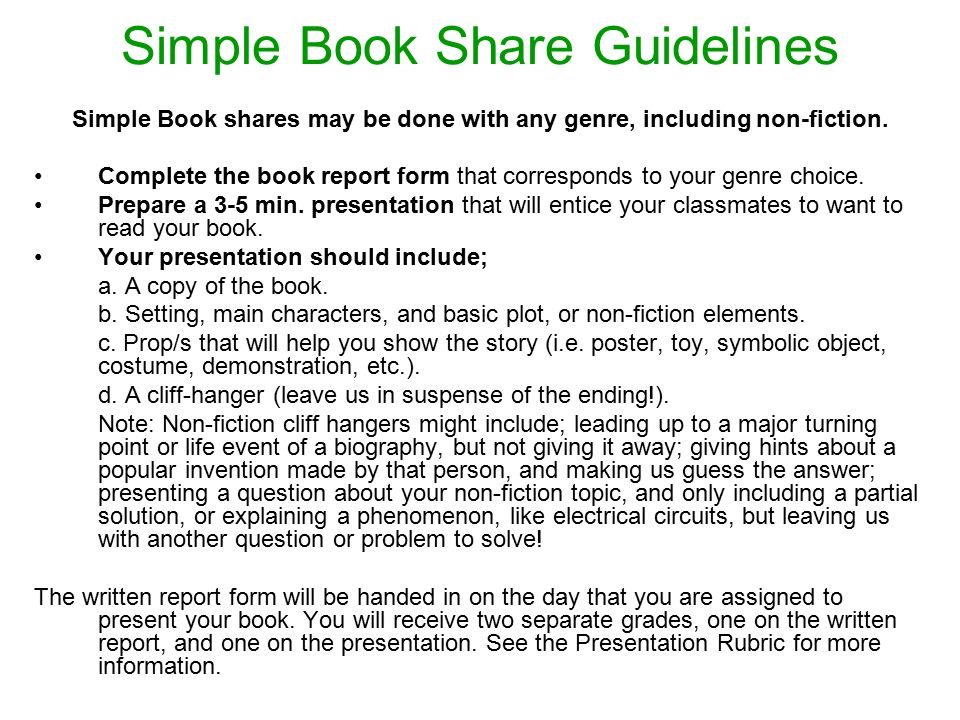 Simple Book Share Guidelines Simple Book shares may be done with any genre, including non-fiction.