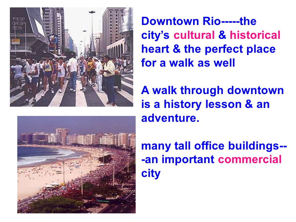 Downtown Rio-----the city’s cultural & historical heart & the perfect place for a walk as well A walk through downtown is a history lesson & an adventure.