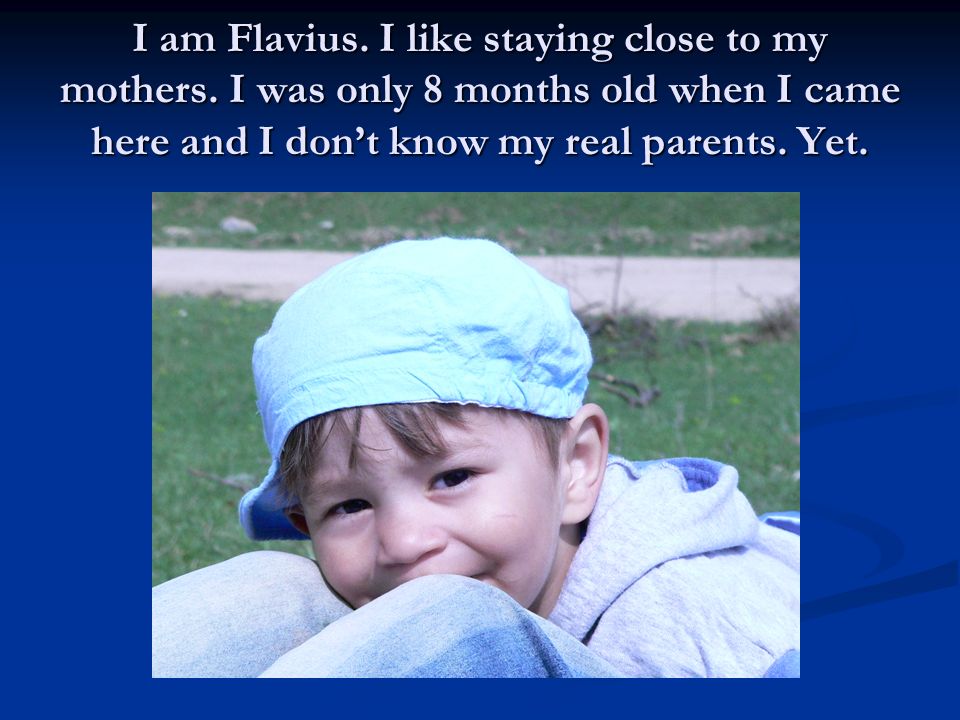 I am Flavius. I like staying close to my mothers.