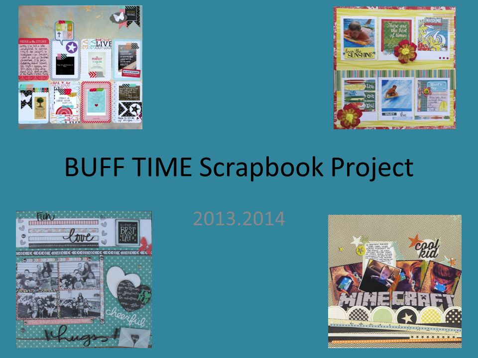 BUFF TIME Scrapbook Project