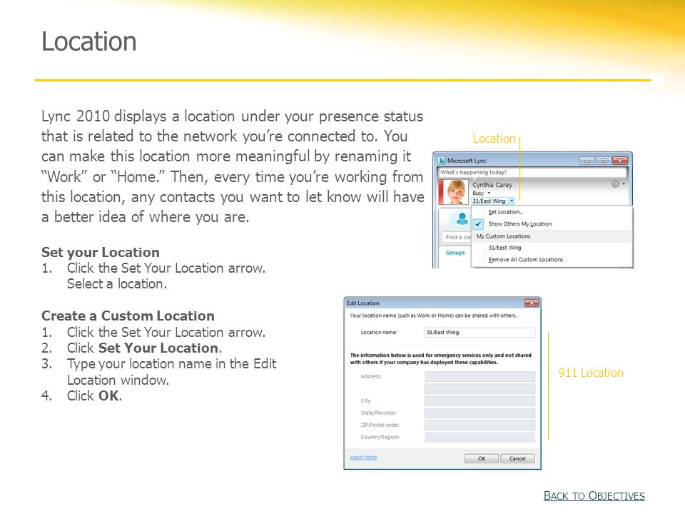 Location Lync 2010 displays a location under your presence status that is related to the network you’re connected to.