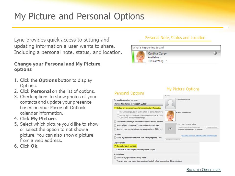 Personal Note, Status and Location My Picture and Personal Options Lync provides quick access to setting and updating information a user wants to share.