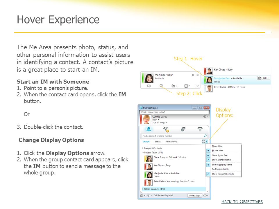 Hover Experience The Me Area presents photo, status, and other personal information to assist users in identifying a contact.