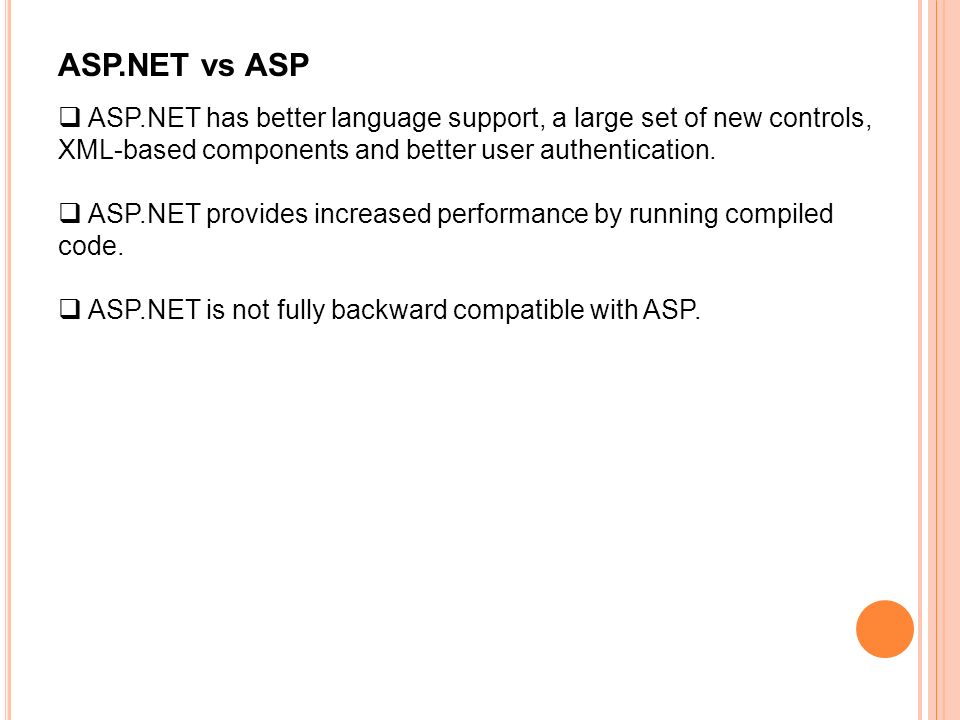 ASP.NET vs ASP  ASP.NET has better language support, a large set of new controls, XML-based components and better user authentication.