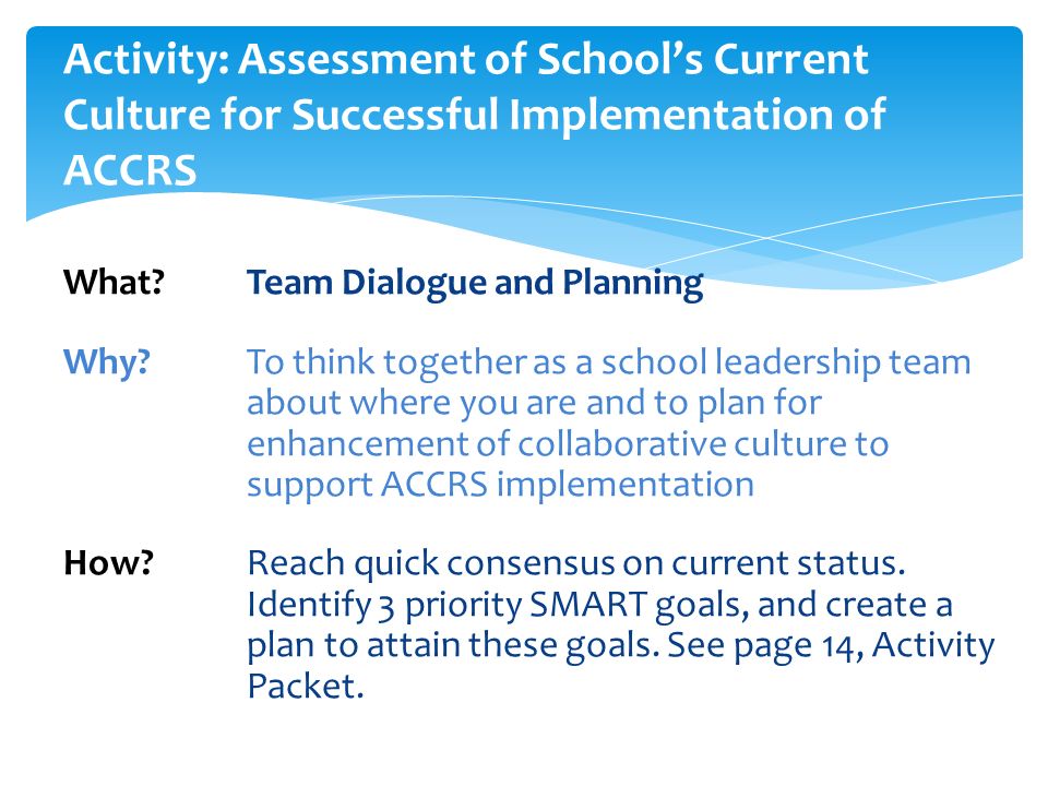 Activity: Assessment of School’s Current Culture for Successful Implementation of ACCRS What.