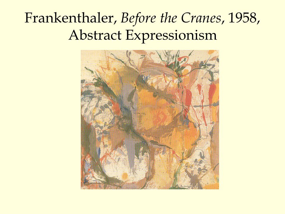 Frankenthaler, Before the Cranes, 1958, Abstract Expressionism