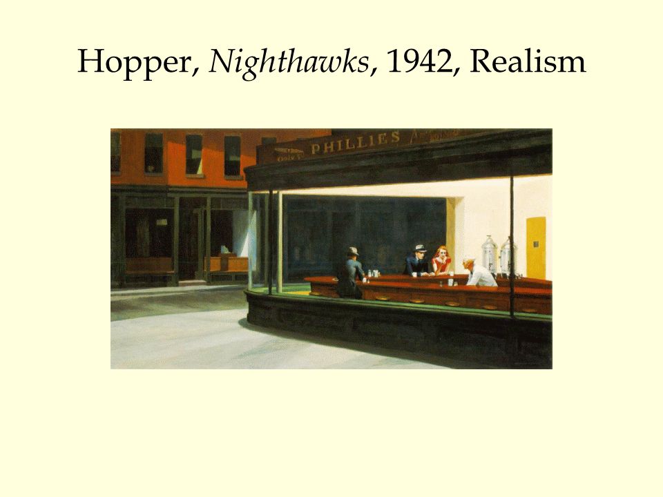 Hopper, Nighthawks, 1942, Realism