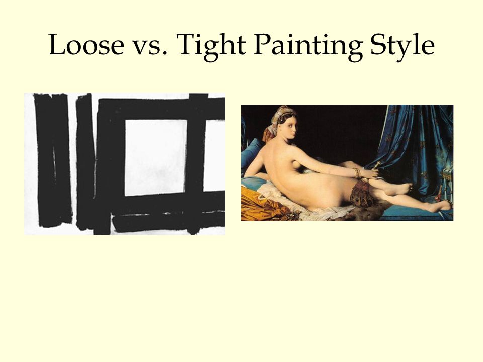 Loose vs. Tight Painting Style