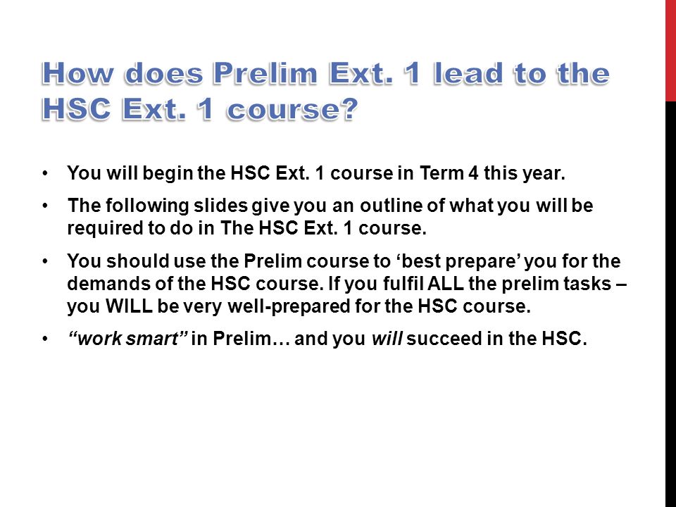 You will begin the HSC Ext. 1 course in Term 4 this year.