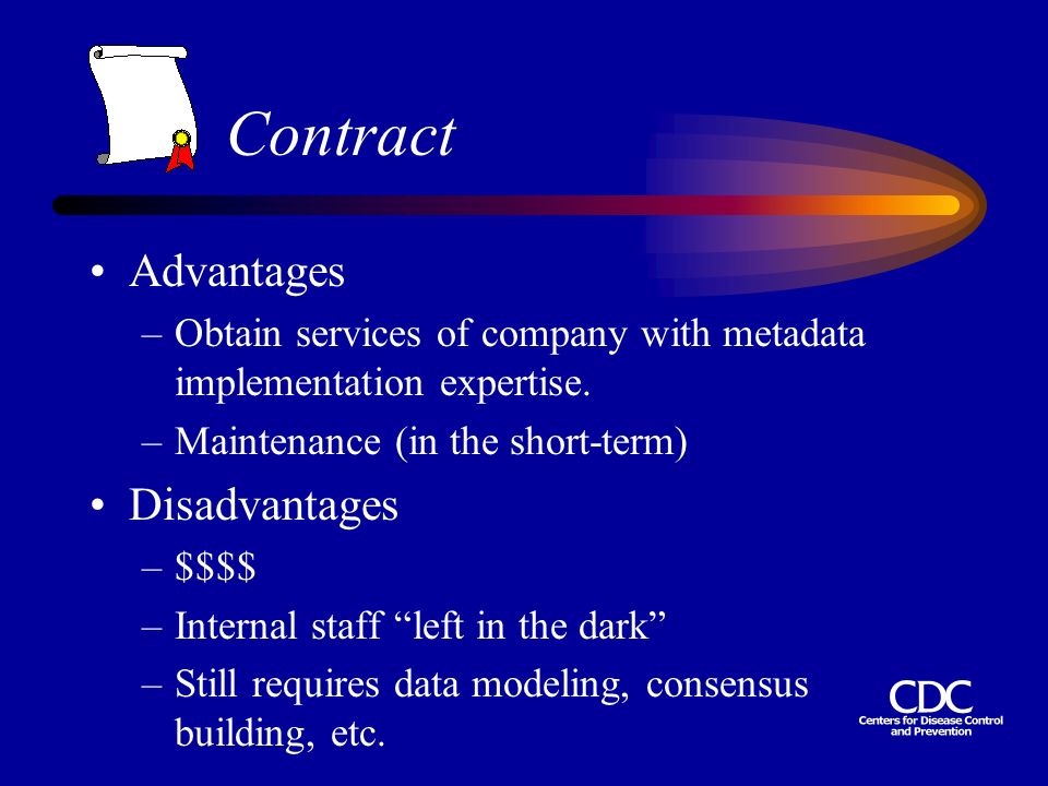 Contract Advantages –Obtain services of company with metadata implementation expertise.