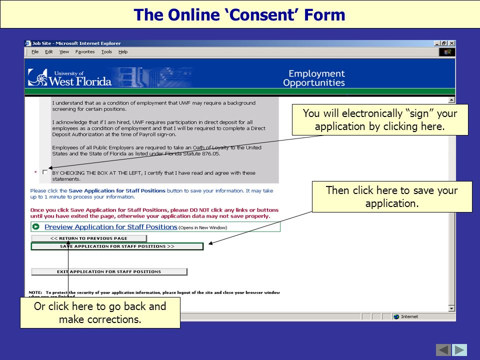 The Online ‘Consent’ Form You will electronically sign your application by clicking here.