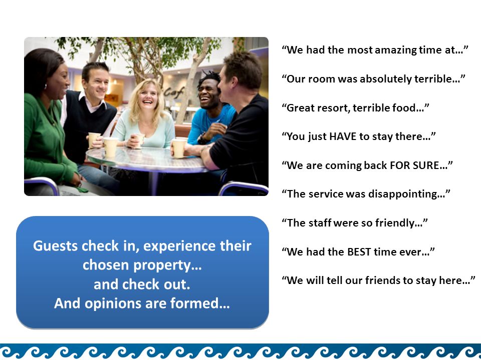 Guests check in, experience their chosen property… and check out.