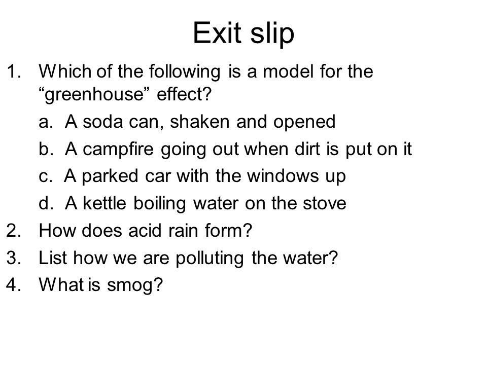 Exit slip 1.Which of the following is a model for the greenhouse effect.