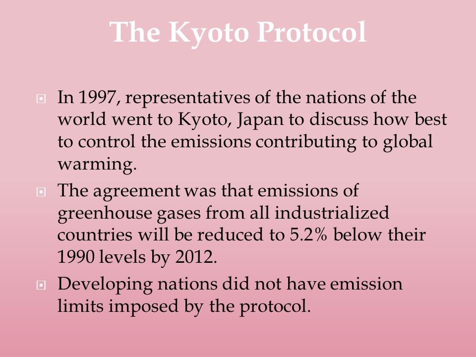  In 1997, representatives of the nations of the world went to Kyoto, Japan to discuss how best to control the emissions contributing to global warming.